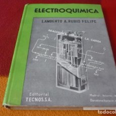 Libros de segunda mano de Ciencias: ELECTROQUIMICA FUNDAMENTOS (LAMBERTO A. RUBIO FELIPE) 1951 TECNOS ENERGIA QUIMICA ATOMOS ELECTRONICA