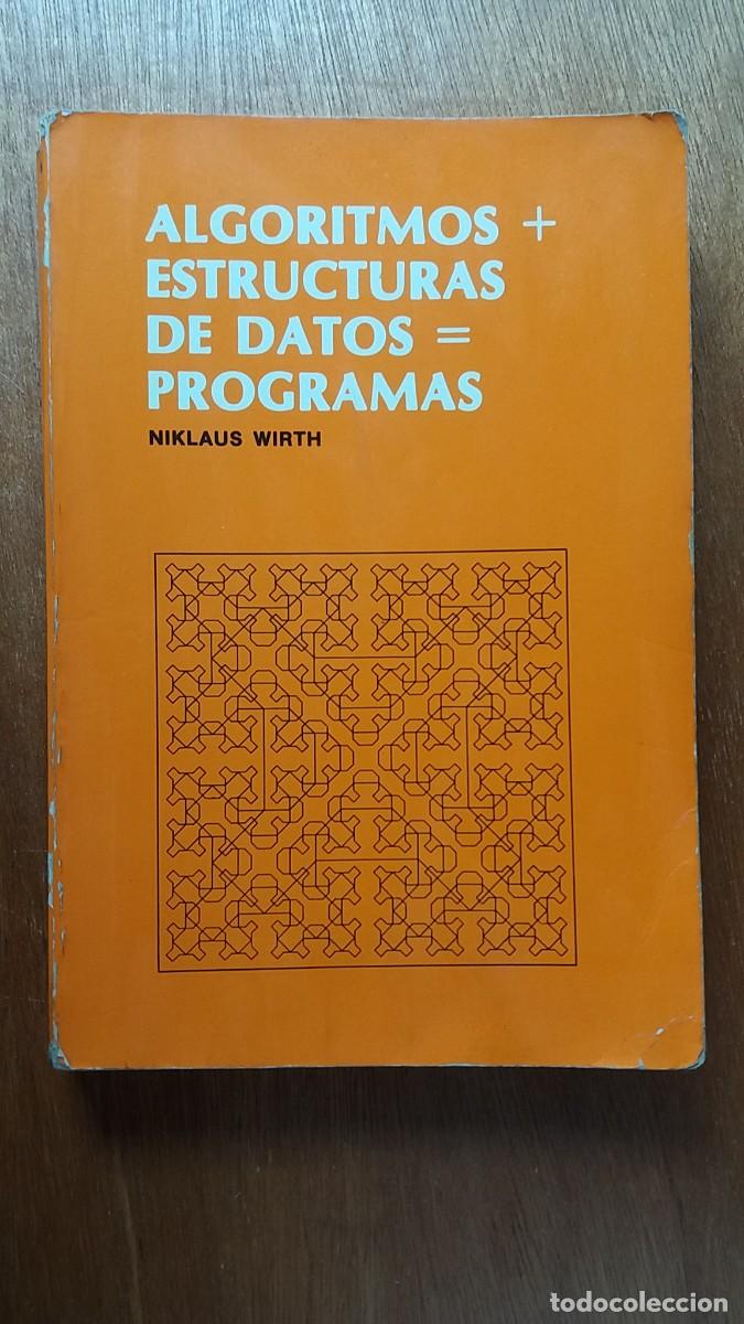 Libros de segunda mano de ciencias: ALGORITMOS ESTRUCTURAS DE DATOS PROGRAMAS, NIKLAUS WIRTH, EDICIONES DEL CASTILLO, 1986 - Foto 1