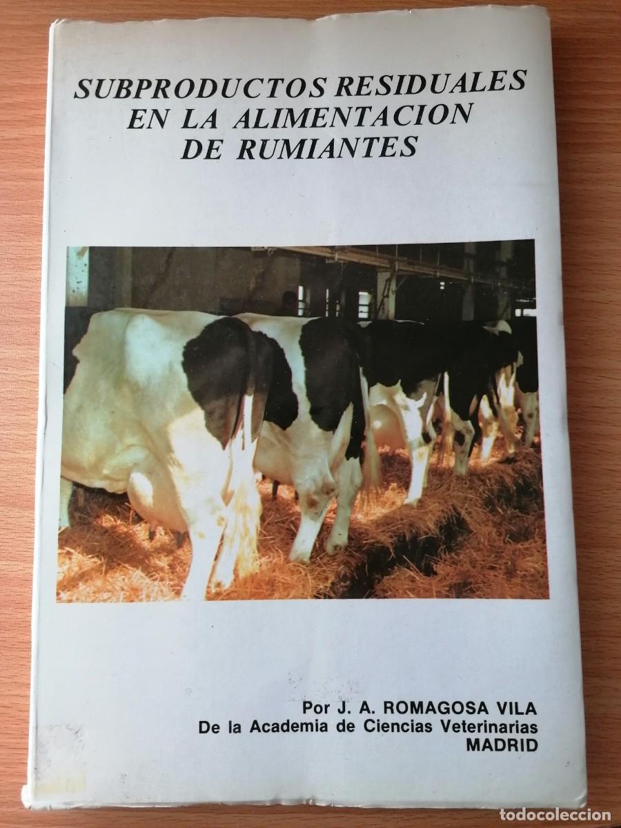 Second hand books: Subproductos residuales en la alimentaci&oacute;n de rumiantes,J.A.Romagosa;Pons;1982