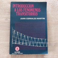 Libros de segunda mano de Ciencias: INTRODUCCION A LOS FENOMENOS TRANSITORIOS - JUAN CORRALES MARTIN - ED. MANCORBO 1983