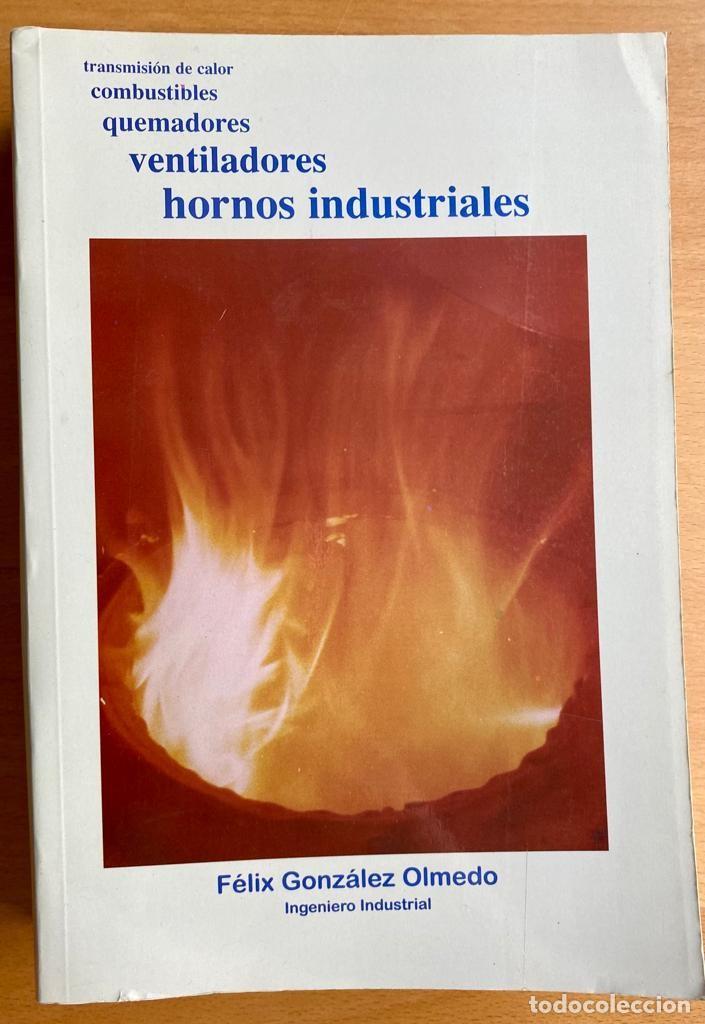 Libri di seconda mano: Transmisi&oacute;n de calor, combustibles, quemadores, ventiladores, hornos industriales, de F. G. Olmedo
