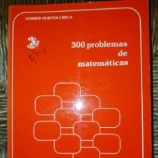 Libros de segunda mano de Ciencias: 300 PROBLEMAS DE MATEMÁTICAS. ANDRÉS NORTES CHECA
