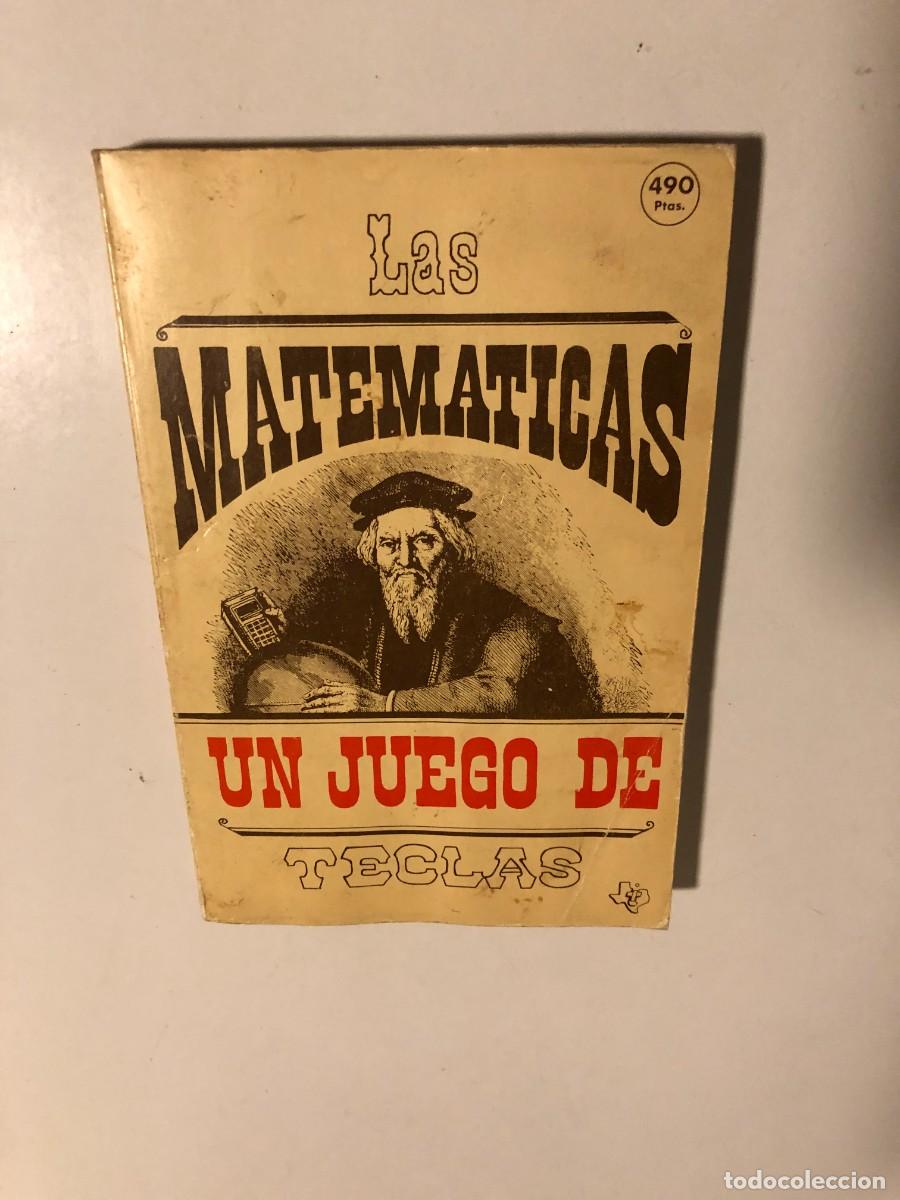 Libros de segunda mano de ciencias: LAS MATEMATICAS. UN JUEGO DE TECLAS - (1979) - Foto 1