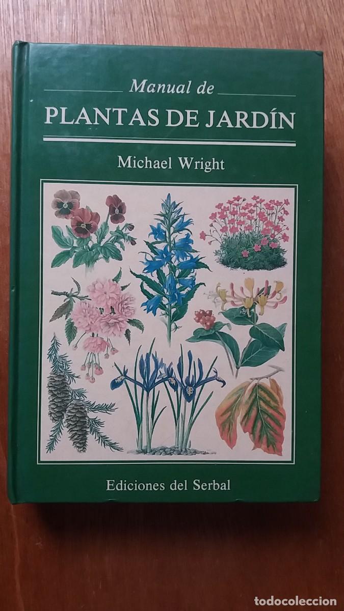 Libros de segunda mano: MANUAL DE PLANTAS DE JARDIN, MICHAEL WRIGHT, EDICIONES DEL SERBAL - Foto 1
