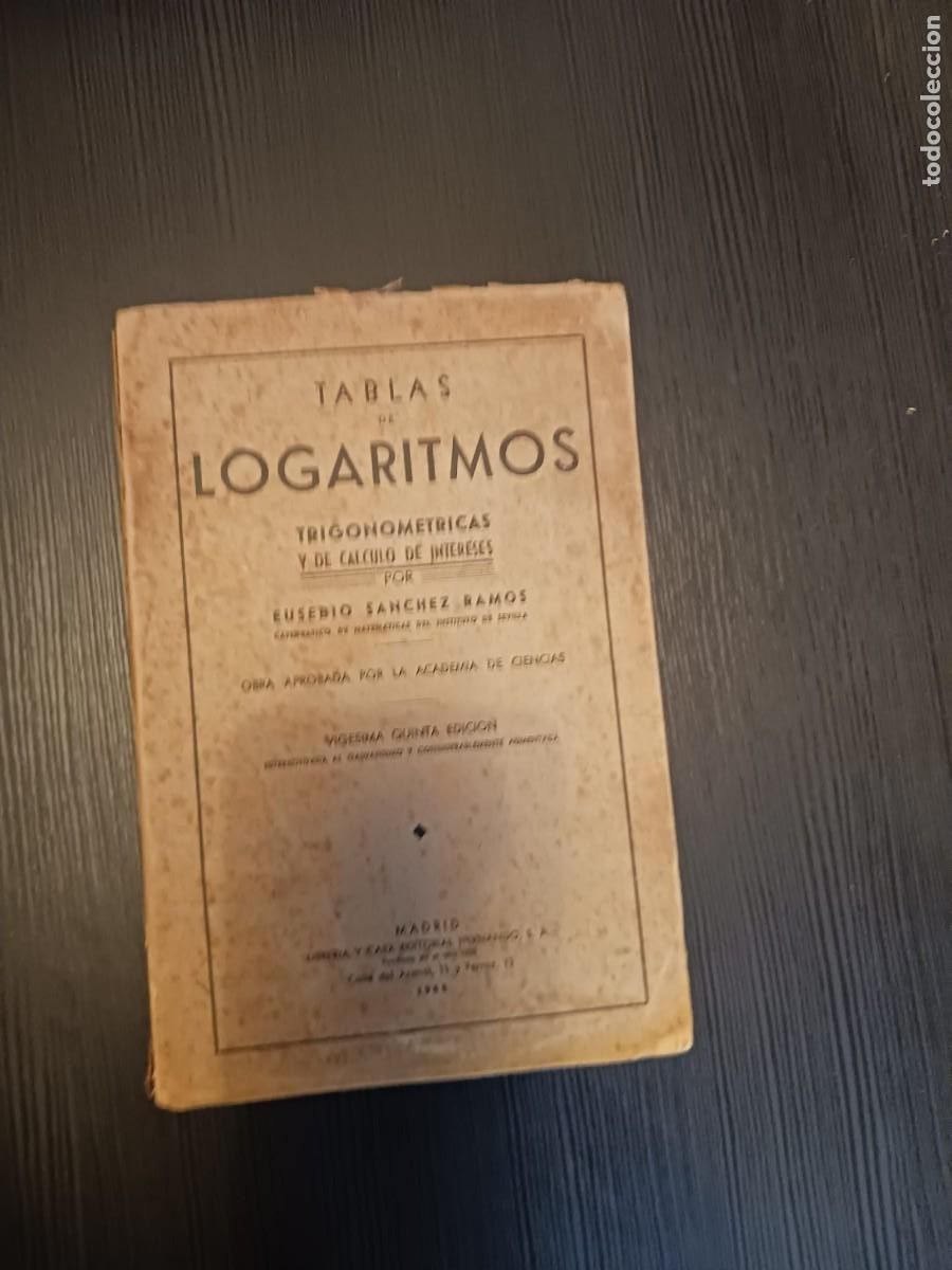 Libros de segunda mano de ciencias: Tablas de logaritmos Trigonom&eacute;tricas y de c&aacute;lculo de intereses - Eusebio S&aacute;nchez Ramos. 1965 - Foto 1