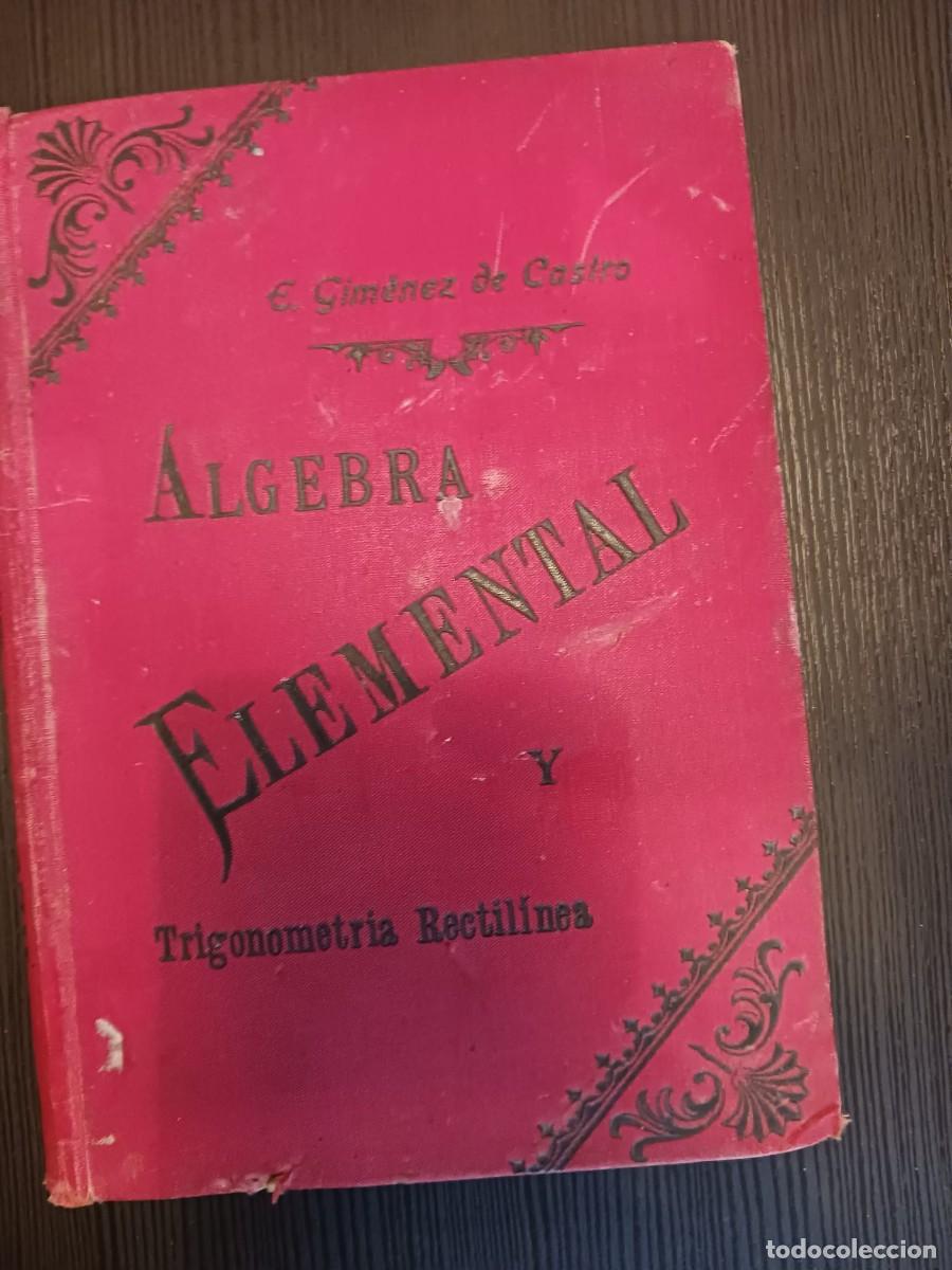 Libros de segunda mano de ciencias: &Aacute;lgebra elemental y Trigonometr&iacute;a Rectil&iacute;nea - E. Gim&eacute;nez de Castro - 1&ordf; edici&oacute;n - 1903 - Foto 1