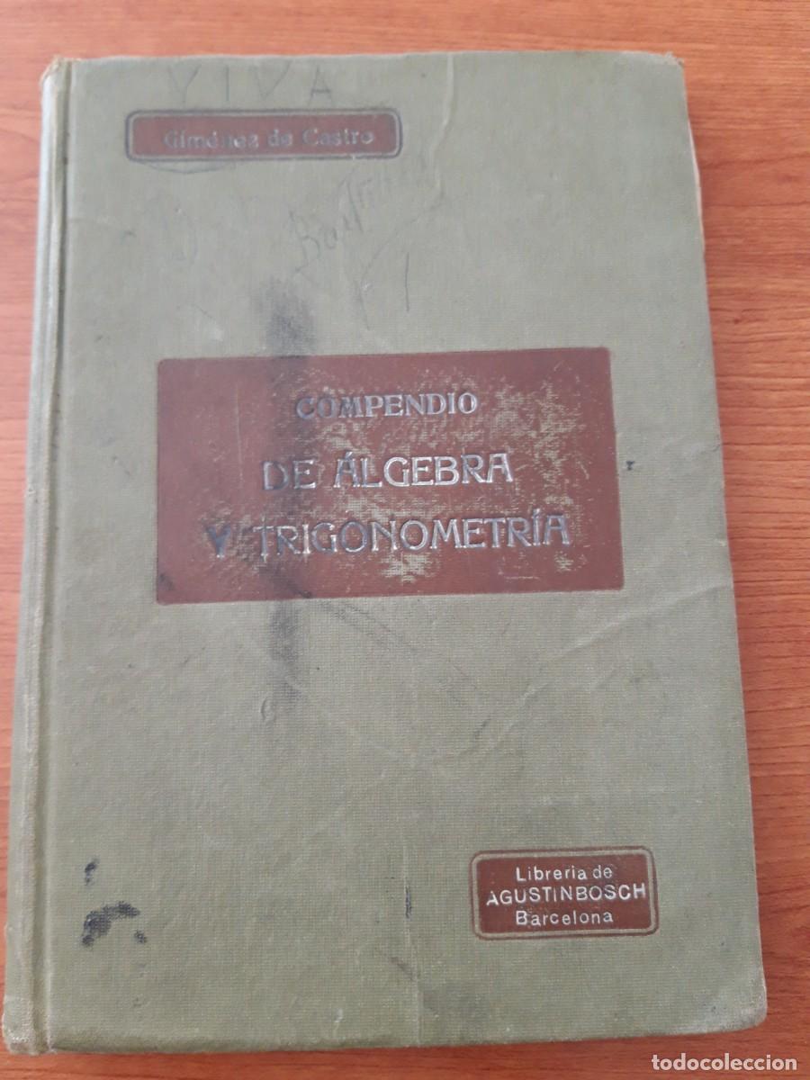 Libros de segunda mano de ciencias: COMPENDIO DE &Aacute;LGEBRA Y TRIGONOMETR&Iacute;A. ENRIQUE GIM&Eacute;NEZ DE CASTRO - Foto 1