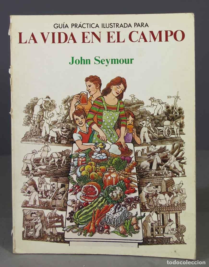 Libros de segunda mano: Gu&iacute;a pr&aacute;ctica ilustrada para la vida en el campo. Seymour - Foto 1