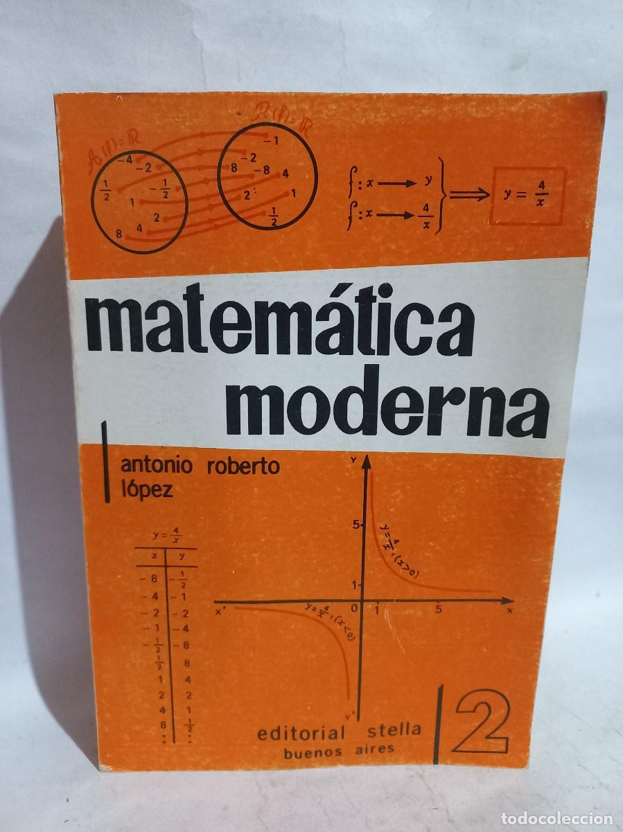 Libros de segunda mano de ciencias: Antonio Roberto L&oacute;pez - Matem&aacute;tica Moderna - 1976 - Foto 1