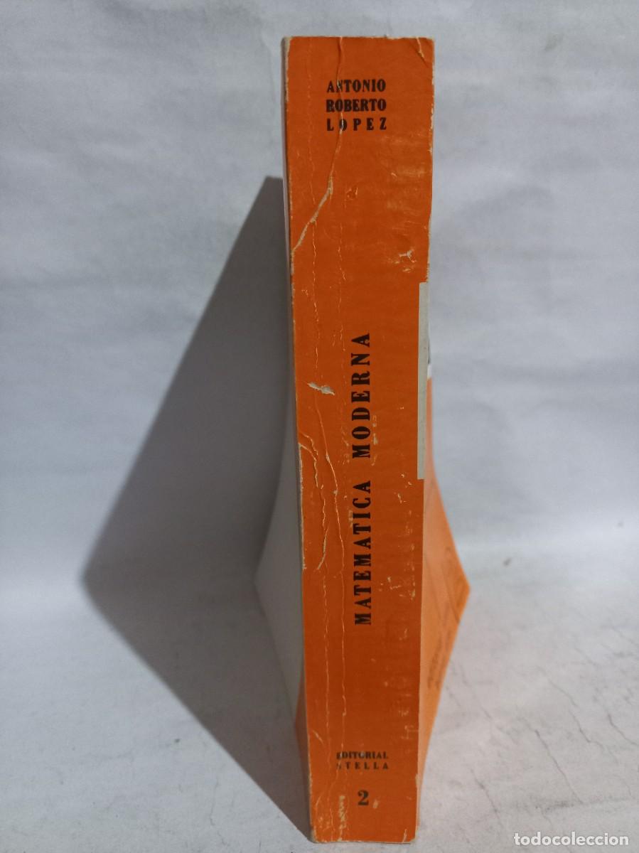 Libros de segunda mano de ciencias: Antonio Roberto L&oacute;pez - Matem&aacute;tica Moderna - 1976 - Foto 2