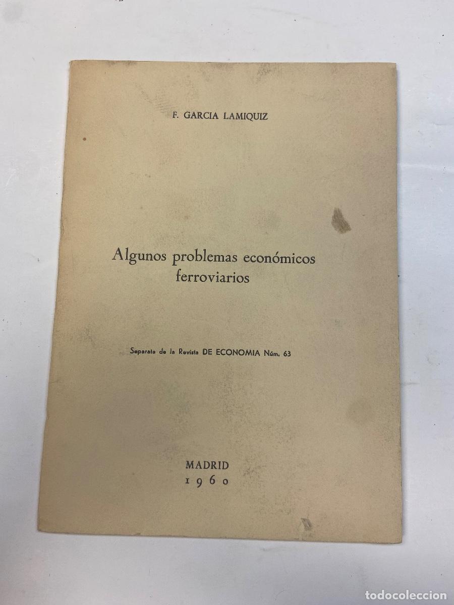 Second hand books of Sciences: F. GARC&Iacute;A LAMIQUIZ - ALGUNOS PROBLEMAS ECON&Oacute;MICOS FERROVIARIOS N&ordm; 63 - MADRID, 1960