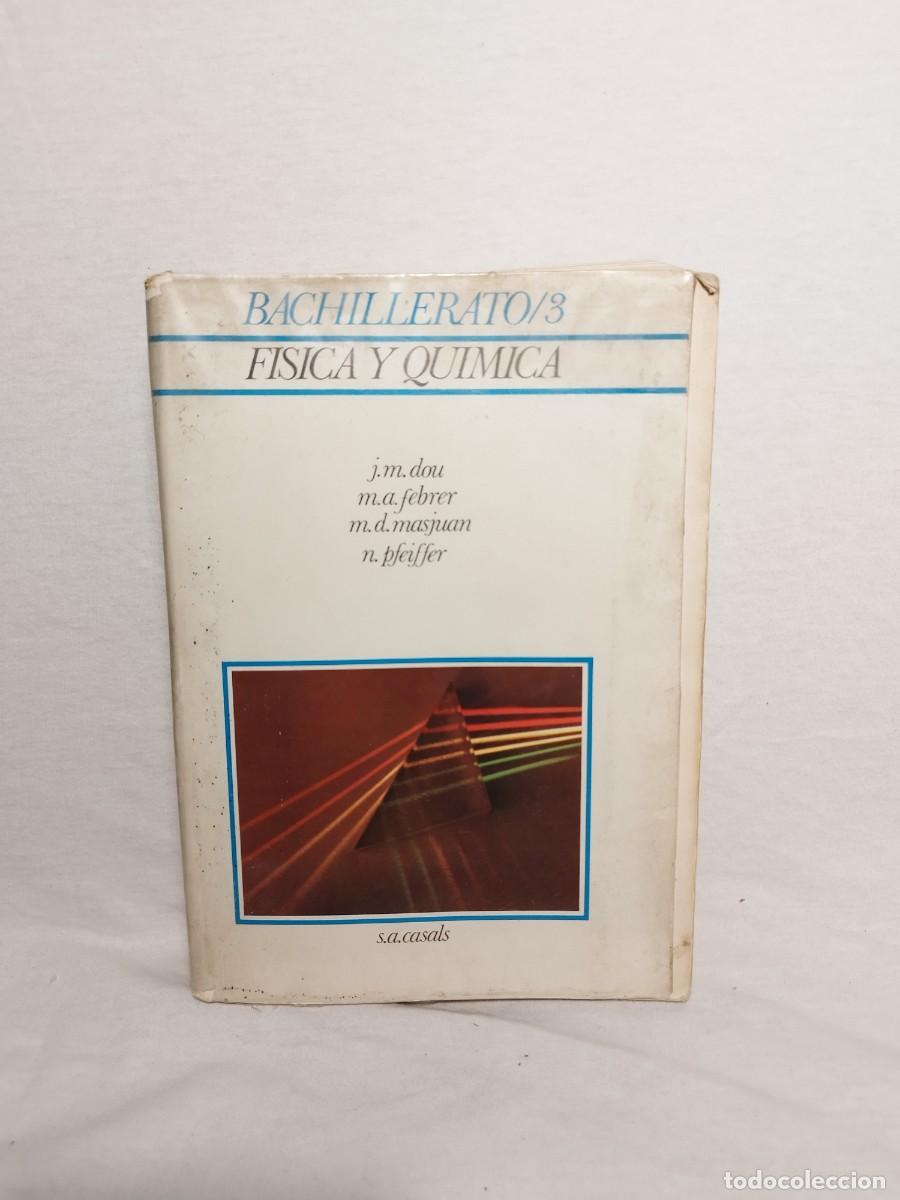 Libri di seconda mano: Bachillerato/3 F&iacute;sica y Qu&iacute;mica S.a.Casals-Primera Edici&oacute;n 1977-