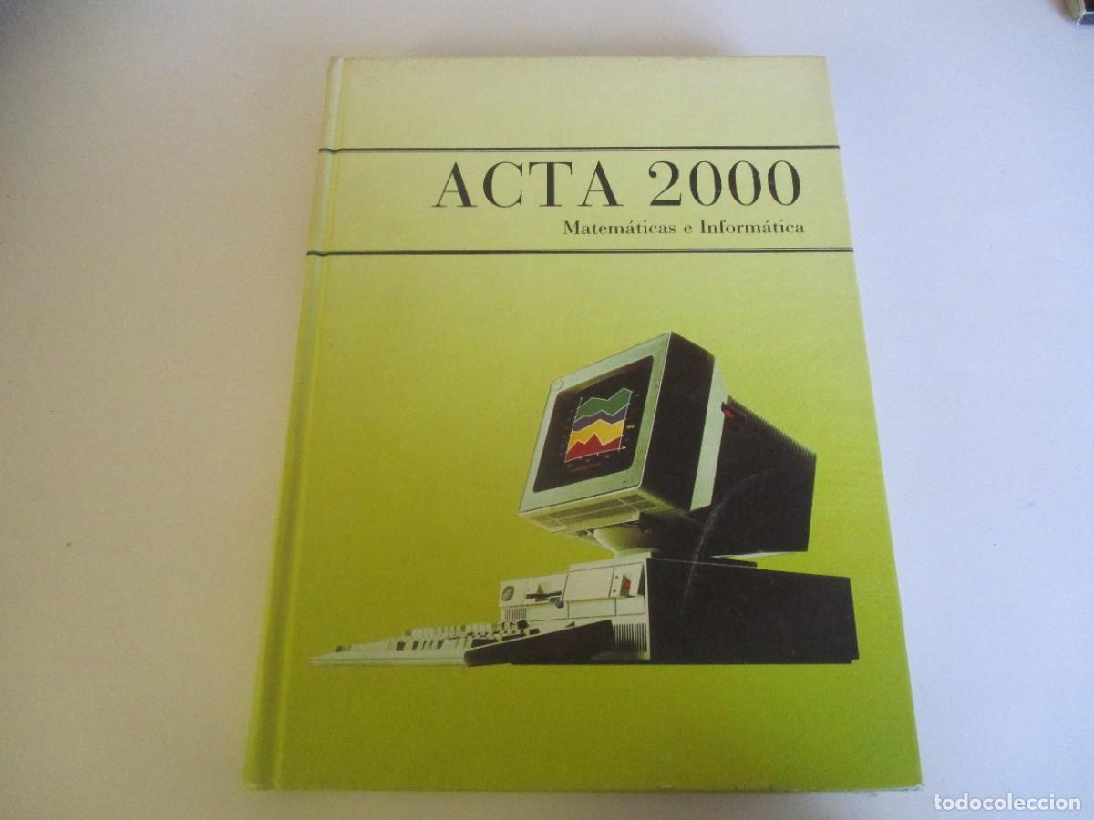 Libros de segunda mano de ciencias: VV.AA. Acta 2000 Matem&aacute;ticas e inform&aacute;tica W20532 - Foto 1