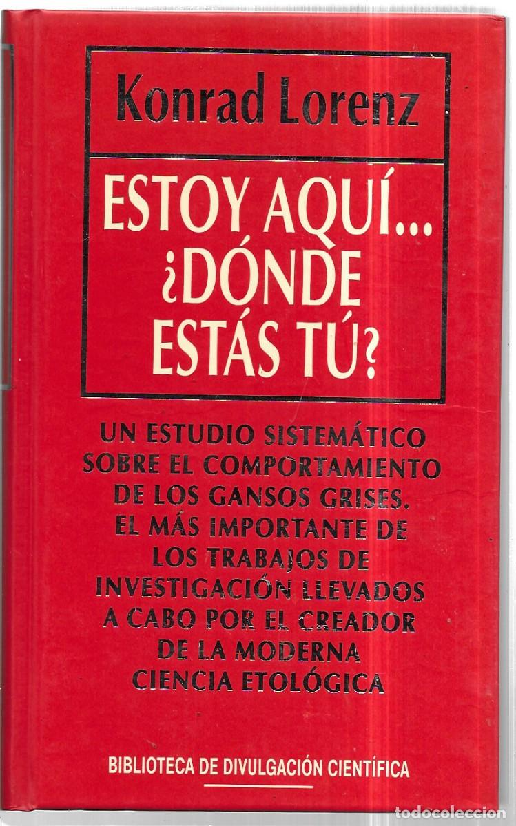 Libros de segunda mano: Konrad Lorenz . Estoy aqu&iacute; &iquest;d&oacute;nde est&aacute;s t&uacute;? - Foto 1