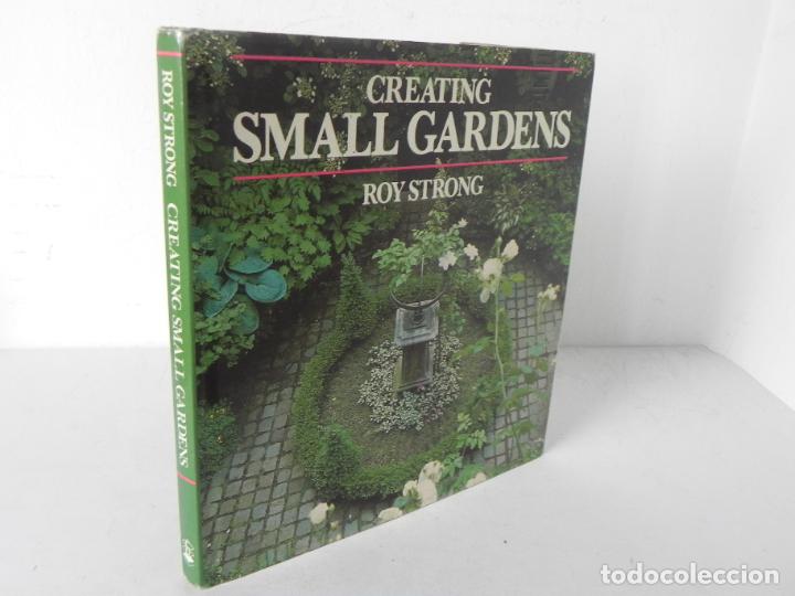 Libros de segunda mano: CREATING SMALL GARDENS (ROY STRONG) CONRAN OCTOPUS-1986 (EN INGL&Eacute;S) - Foto 1