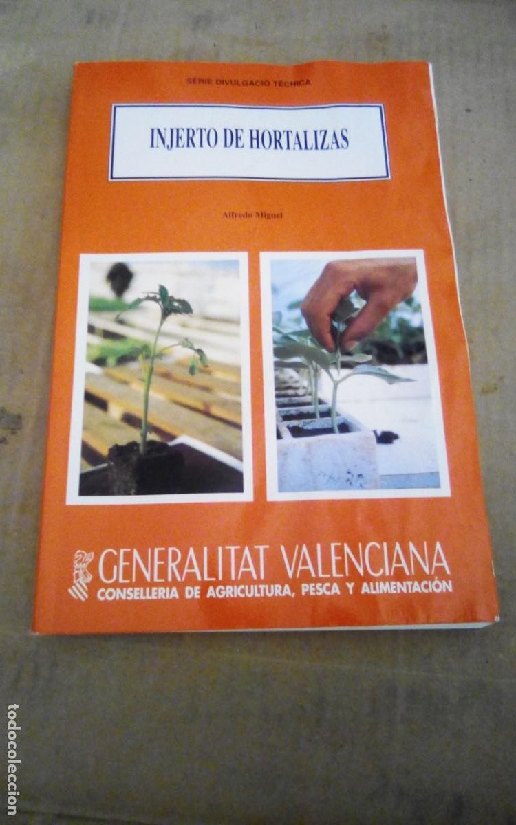 Libri di seconda mano: Divulgaci&oacute;n T&eacute;cnica, n&ordm; 40: Injerto de hortalizas. Alfredo Miguel. Generalitat Valenciana. A&ntilde;o 1997.