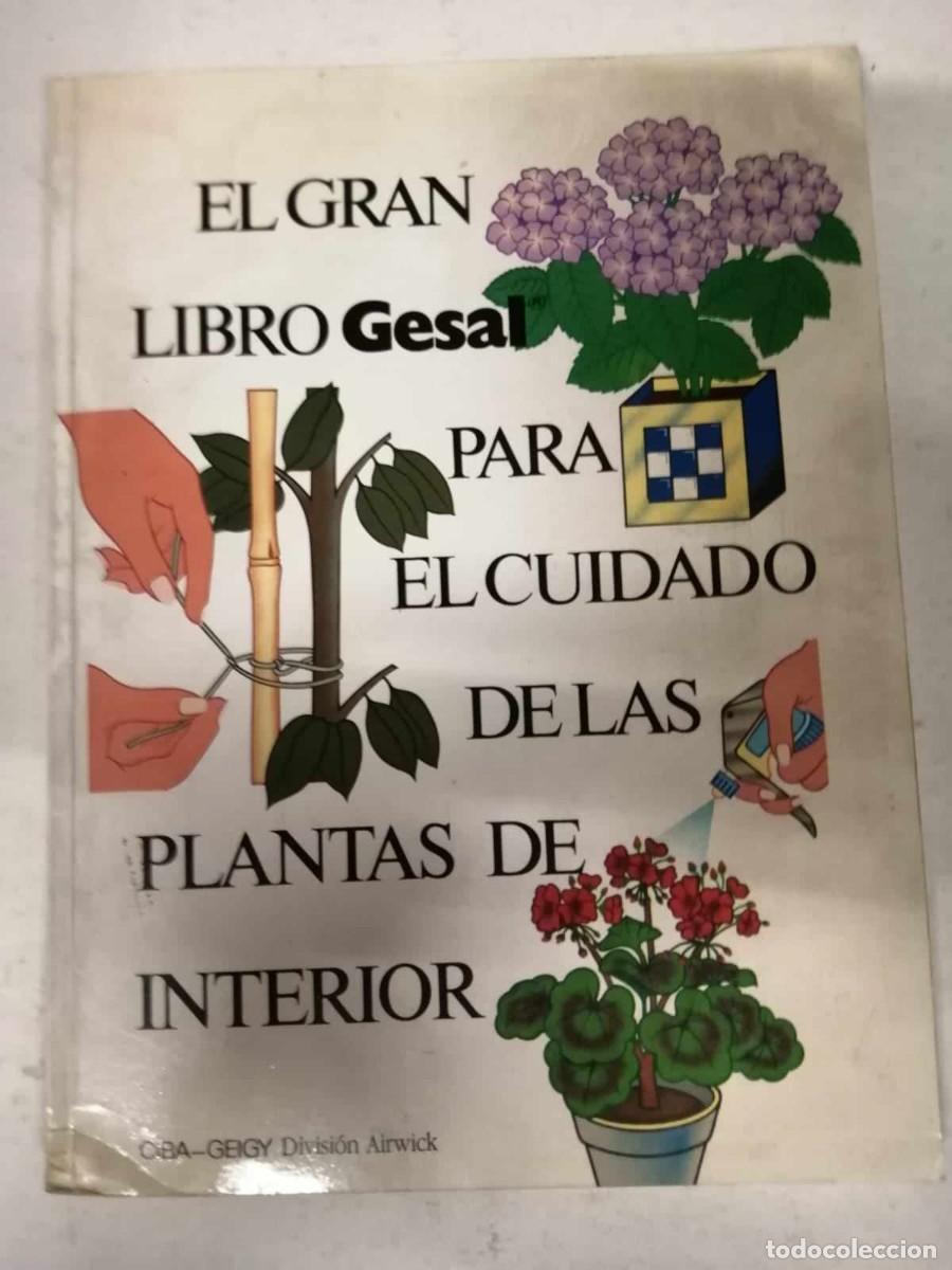 Libros de segunda mano: EL GRAN LIBRO GESAL PARA EL CUIDADO DE LAS PLANTAS DE INTERIOR - Foto 1