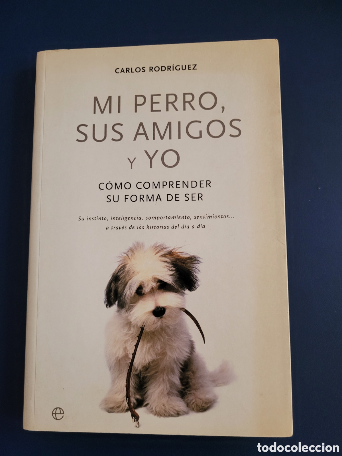 Libros de segunda mano: MI PERRO , SUS AMIGOS Y YO # COMO COMPRENDER SU FORMA DE SER # CARLOS RODR&Iacute;GUEZ # LA ESFERA LIBROS - Foto 1