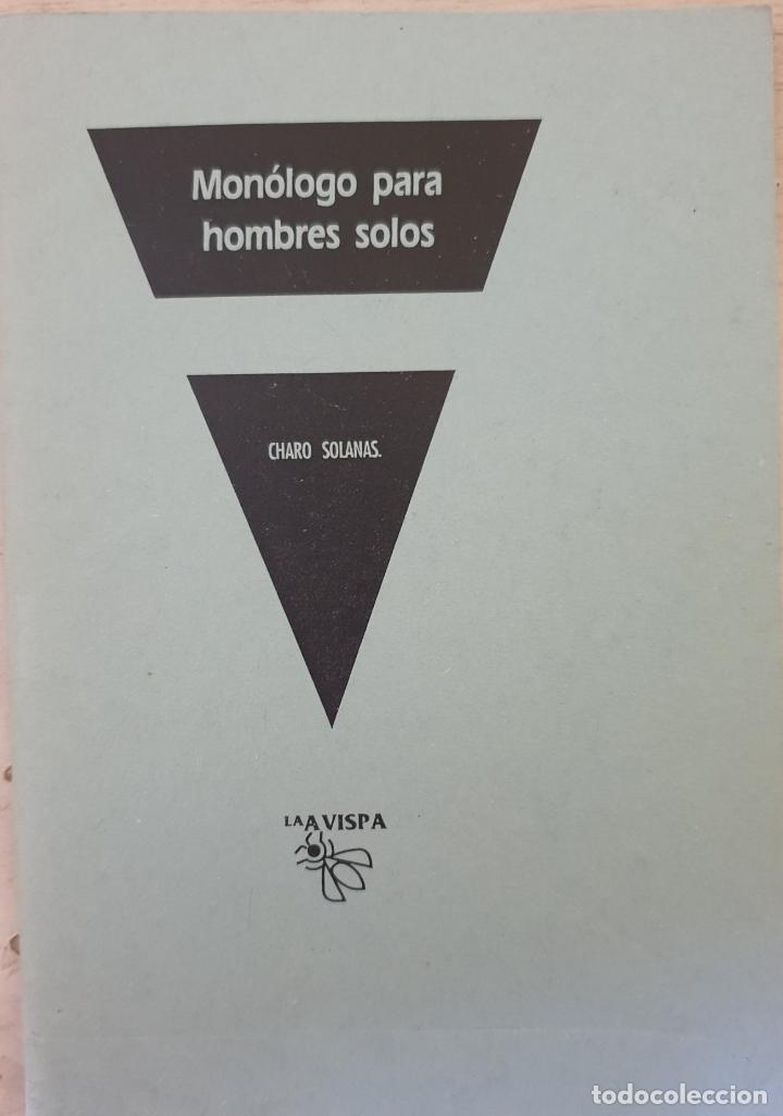 Libros de segunda mano de ciencias: MONOLOGO PARA HOMBRES SOLOS. - SOLANAS, Charo. - Foto 1