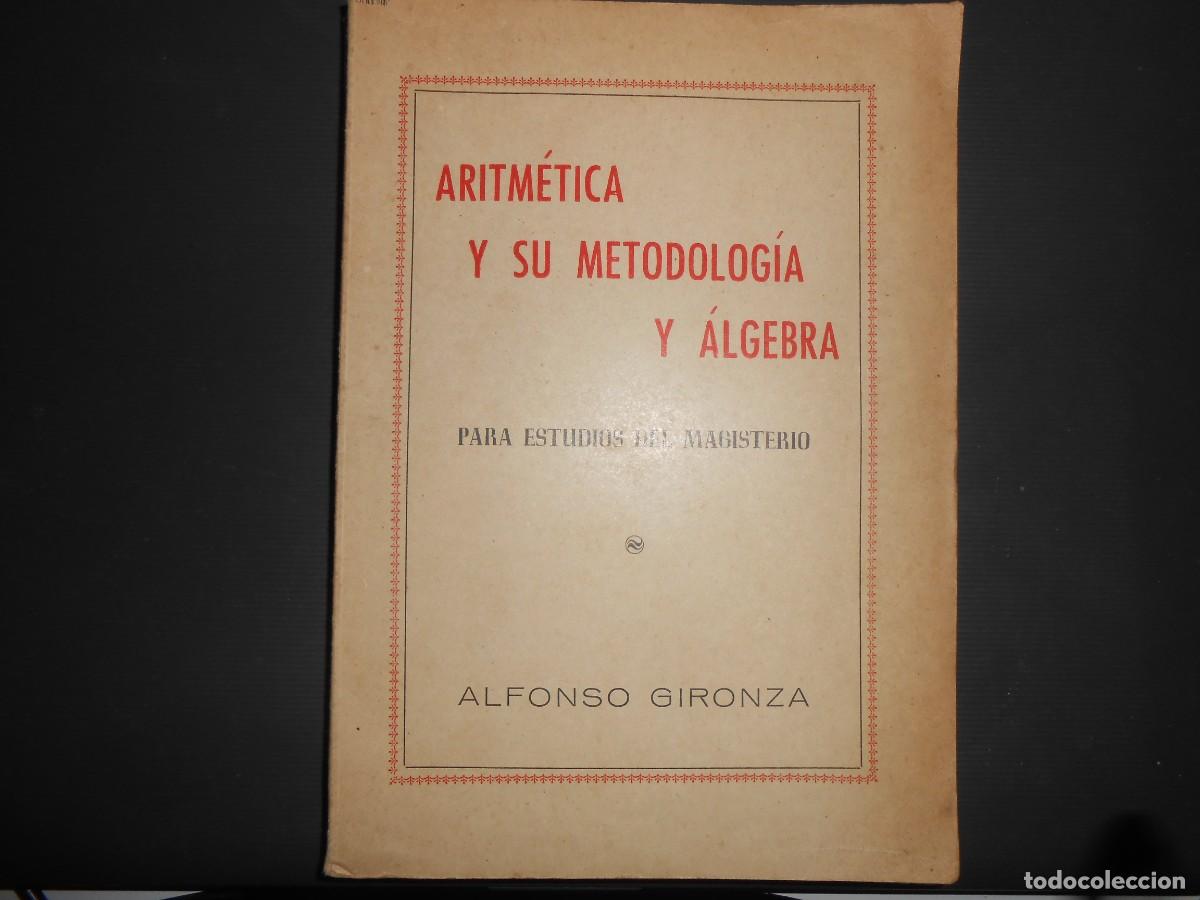 Libros de segunda mano de ciencias: ARITM&Eacute;TICA Y SU METODOLOG&Iacute;A Y &Aacute;LGEBRA - Foto 1