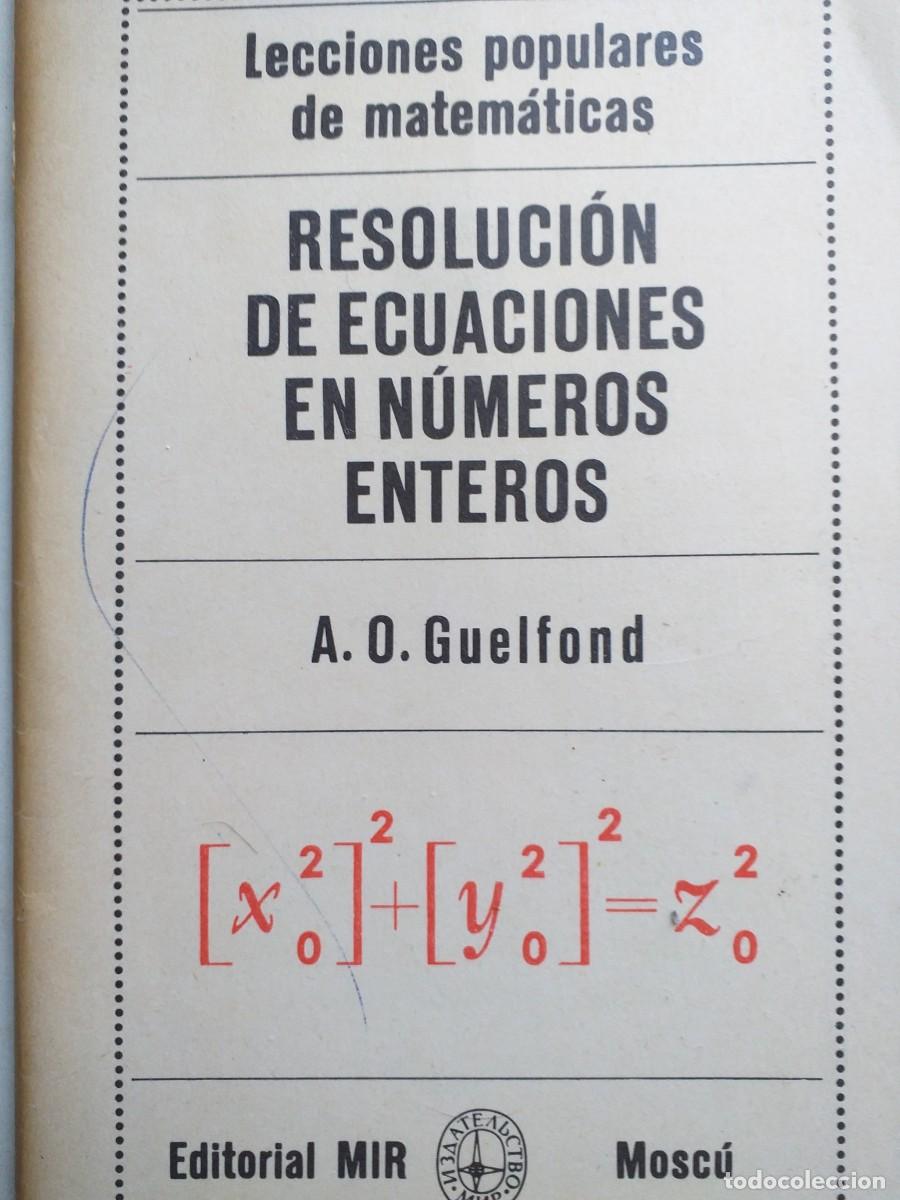 Second hand books of Sciences: resoluci&oacute;n de ecuaciones en n&uacute;meros enteros A O Guelfond ed Mir