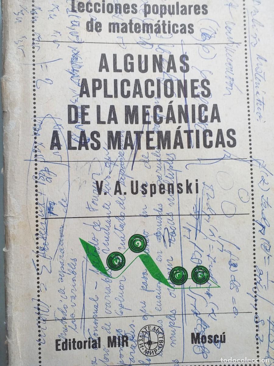 Second hand books of Sciences: algunas aplicaciones de la mec&aacute;nica a las matem&aacute;ticas V A Uspenski ed. Mir