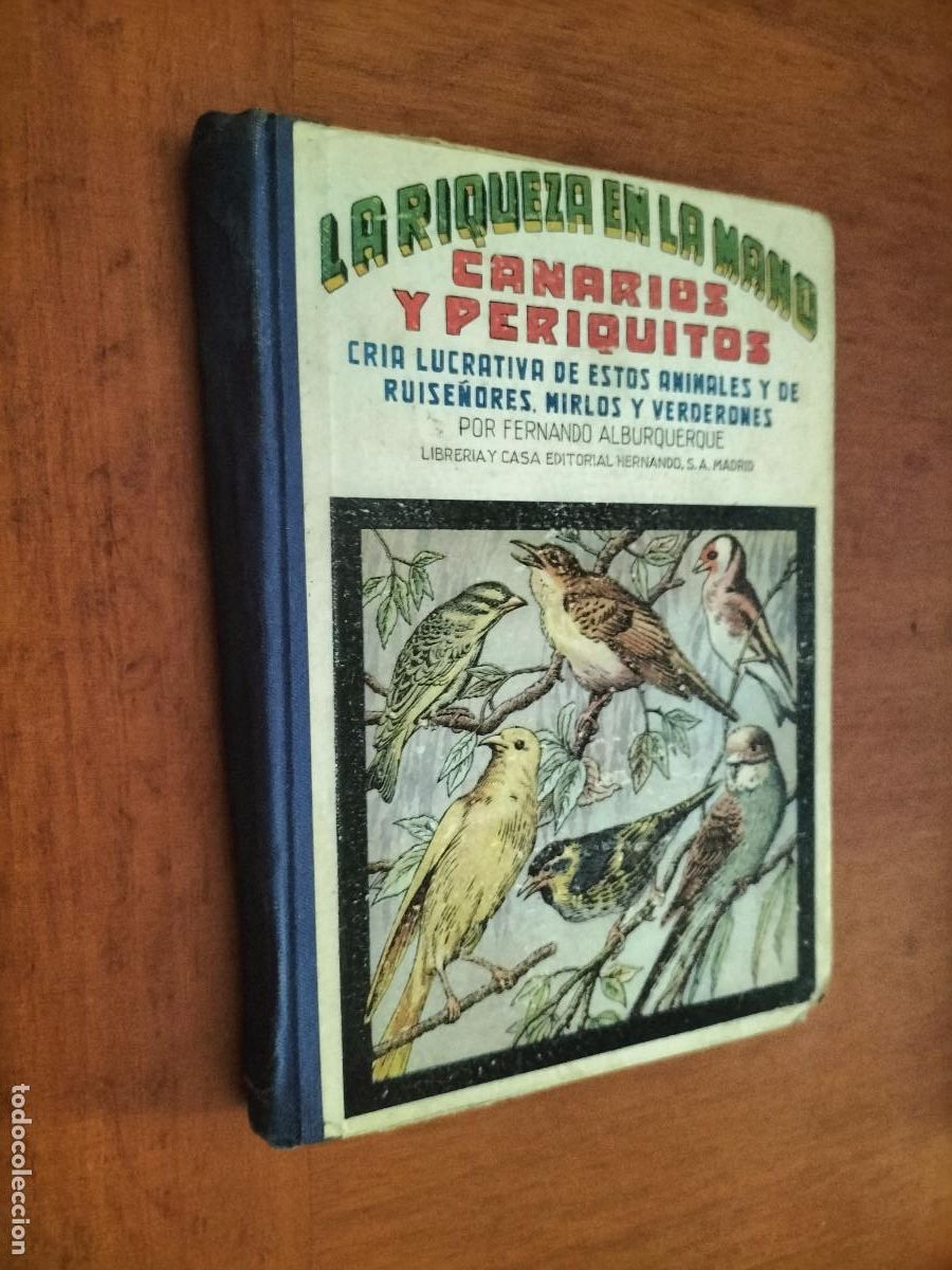 Libros de segunda mano: CANARIOS Y PERIQUITOS. LA RIQUEZA DE LA MANO. FERNANDO ALBURQUERQUE. BUEN ESTADO caj. 95