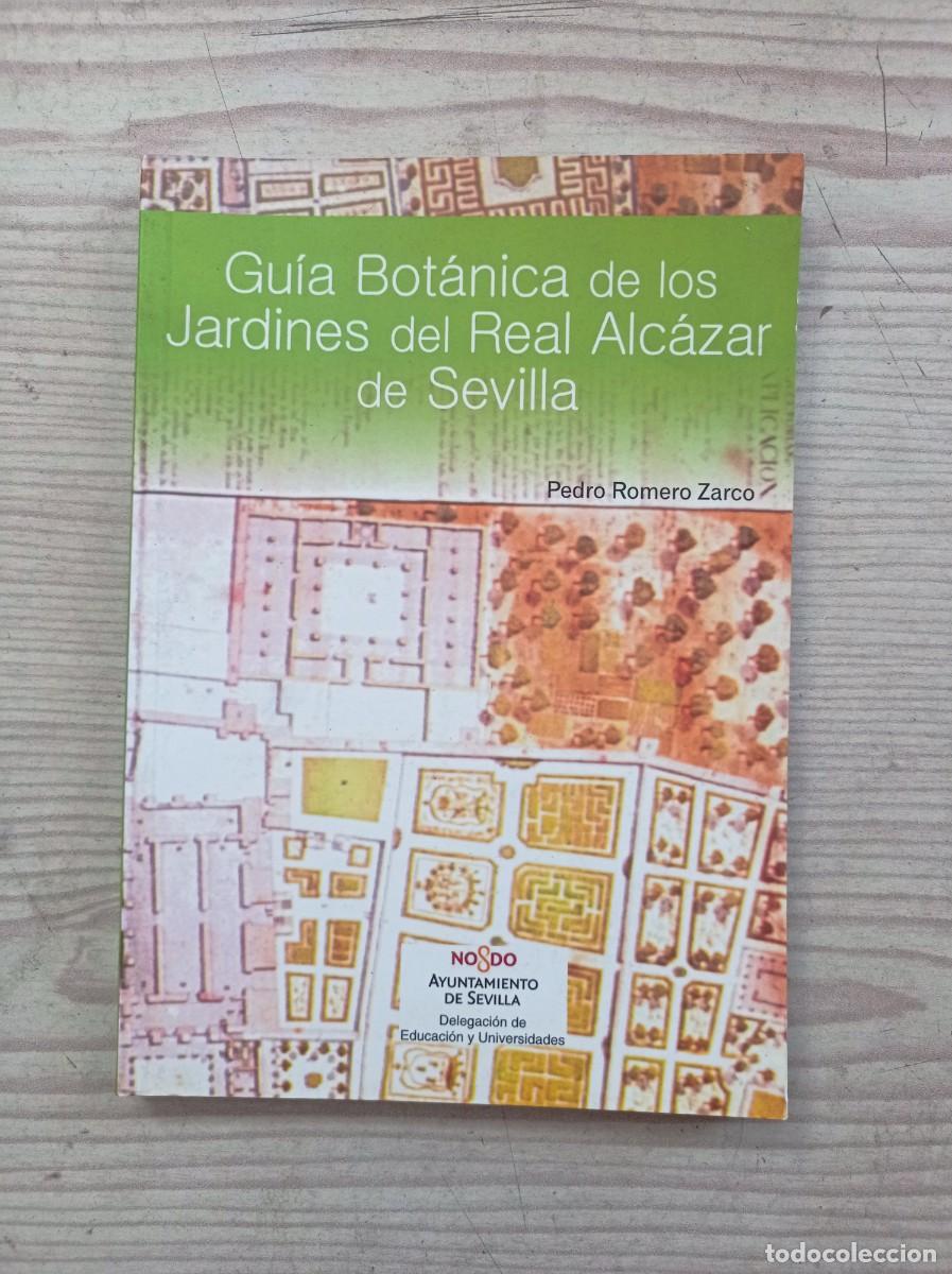 Second hand books: Guia Botanica De Los Jardines Del Real Alcazar De Sevilla - Pedro Romero Zarco - 2004
