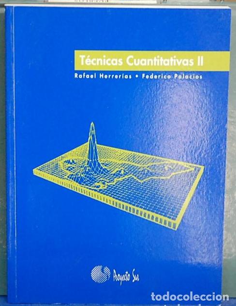 Second hand books of Sciences: Tecnicas cuantitativas II. Rafael Herrerias / Federico Palacios