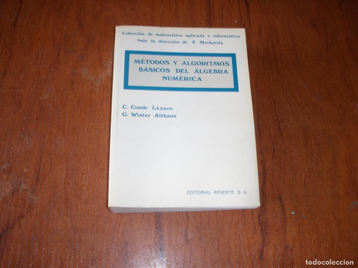 Libros de segunda mano de ciencias: METODOS Y ALGORITMOS BASICOS DEL ALGEBRA NUMERICA ED REVERTE - Foto 1