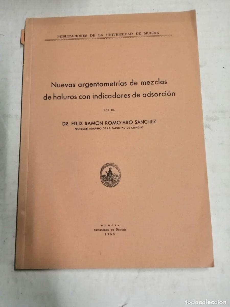 Second hand books of Sciences: NUEVAS ARGENTOMETRIAS DE MEZCLAS DE HALUROS CON INDICADORES DE ADSORCION (FELIX RAMON ROMOJARO)