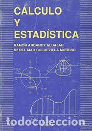 Second hand books of Sciences: c&aacute;lculo y estad&iacute;stica Ram&oacute;n Ardanuy Albajar M&ordf; Mar Soldevilla Moreno