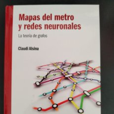 Libros de segunda mano de Ciencias: MAPAS DEL METRO Y REDES NEURONALES. LA TEORÍA DE GRAFOS. ALSINA