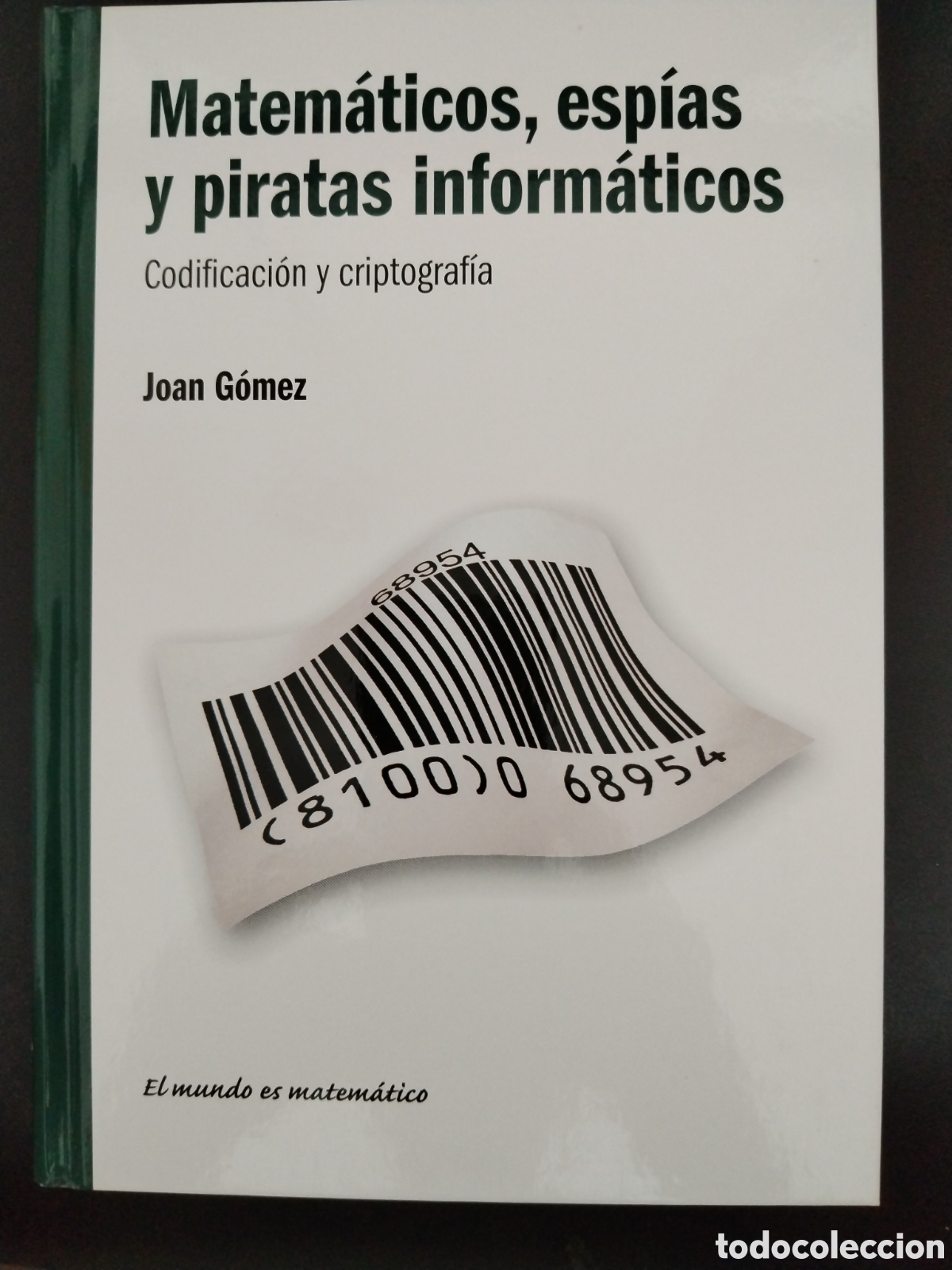 Libros de segunda mano de ciencias: Matem&aacute;ticos esp&iacute;as y piratas inform&aacute;ticos. Codificaci&oacute;n y criptograf&iacute;a. Joan G&oacute;mez - Foto 1