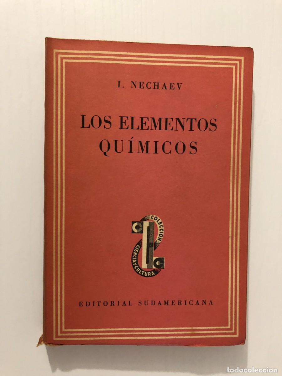 Libros de segunda mano de ciencias: I. NECHAEV: - LOS ELEMENTOS QU&Iacute;MICOS - (1944) - Foto 1