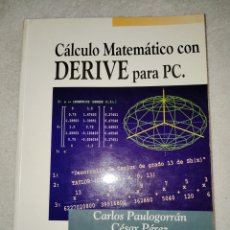 Libros de segunda mano de Ciencias: CÁLCULO MATEMÁTICO CON DERIVE PARA PC. CARLOS PAULOGORRÁN. CÉSAR PÉREZ. RAMA