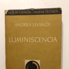 Libros de segunda mano de Ciencias: A. LEVIALDI: - LUMINISCENIA. EXPOSICIÓN PROPIEDADES SÓLIDOS INORGÁNICOS DOTADOS LUMINISCENCIA -