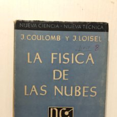 Libros de segunda mano de Ciencias: J.COULOMB Y J.LOISEL: - LA FISICA DE LAS NUBES - (1949)