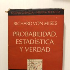 Libros de segunda mano de Ciencias: RICHARD VON MISES: - PROBABILIDAD, ESTADISTICA Y VERDAD - (1946)