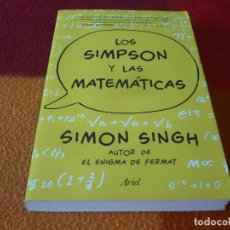 Libros de segunda mano de Ciencias: LOS SIMPSON Y LAS MATEMATICAS ( SIMON SINGH ) 2016 ARIEL ENIGMA DE FERMAT CALCULO ALGEBRA GEOMETRIA