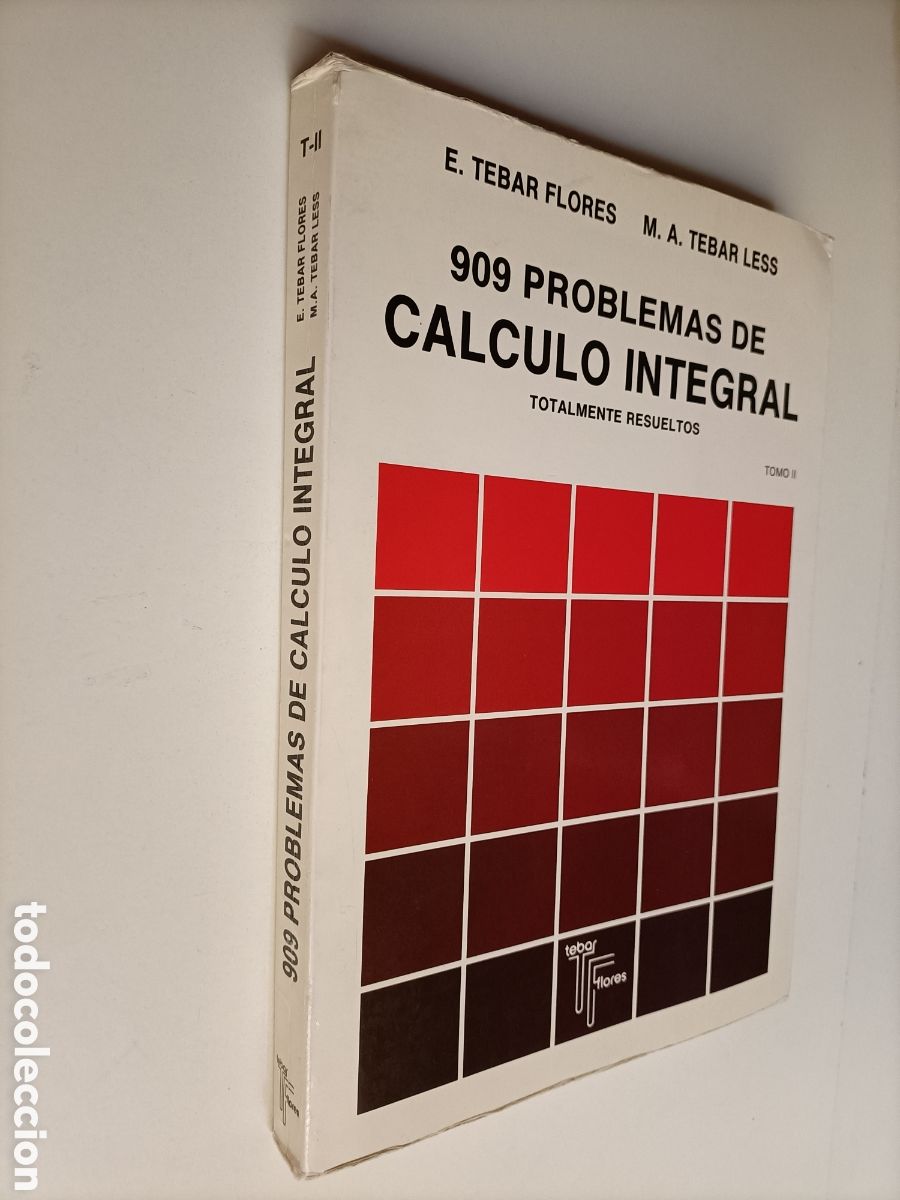 Second hand books of Sciences: ,909 problemas de c&aacute;lculo integral. Tomo II .Totalmente resueltos t&eacute;bar flores . Temas matem&aacute;ticas