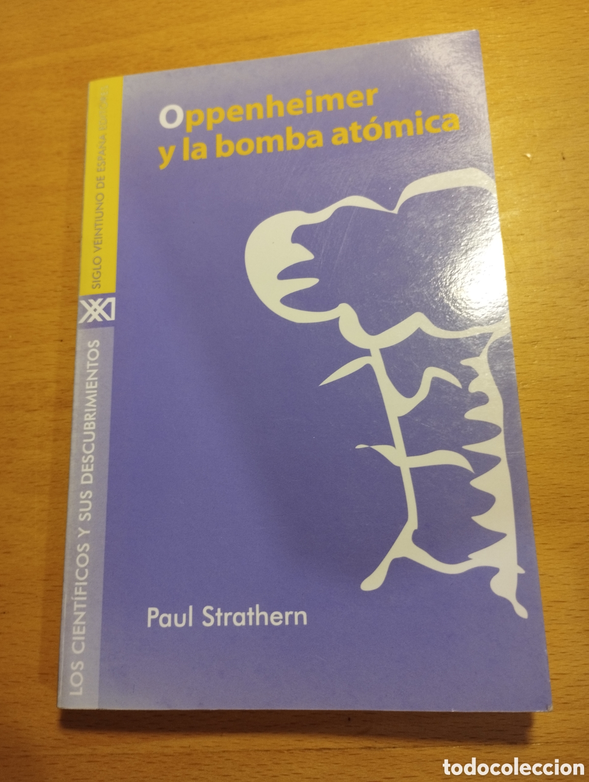 Libros de segunda mano de ciencias: OPPENHEIMER Y LA BOMBA AT&Oacute;MICA (PAUL STRATHERN) - Foto 1