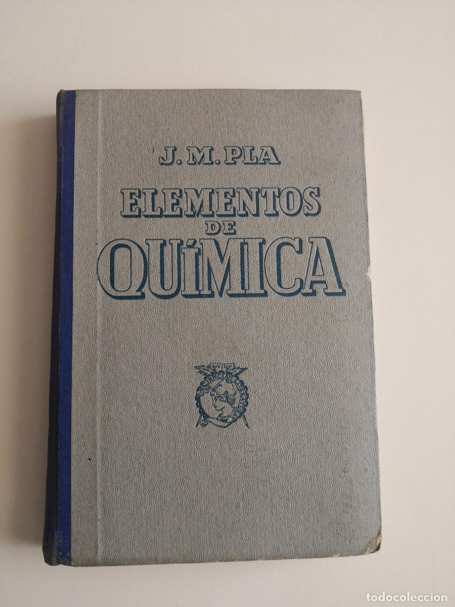 Libros de segunda mano de ciencias: ELEMENTOS DE QUIMICA J.M.PLA - Foto 1