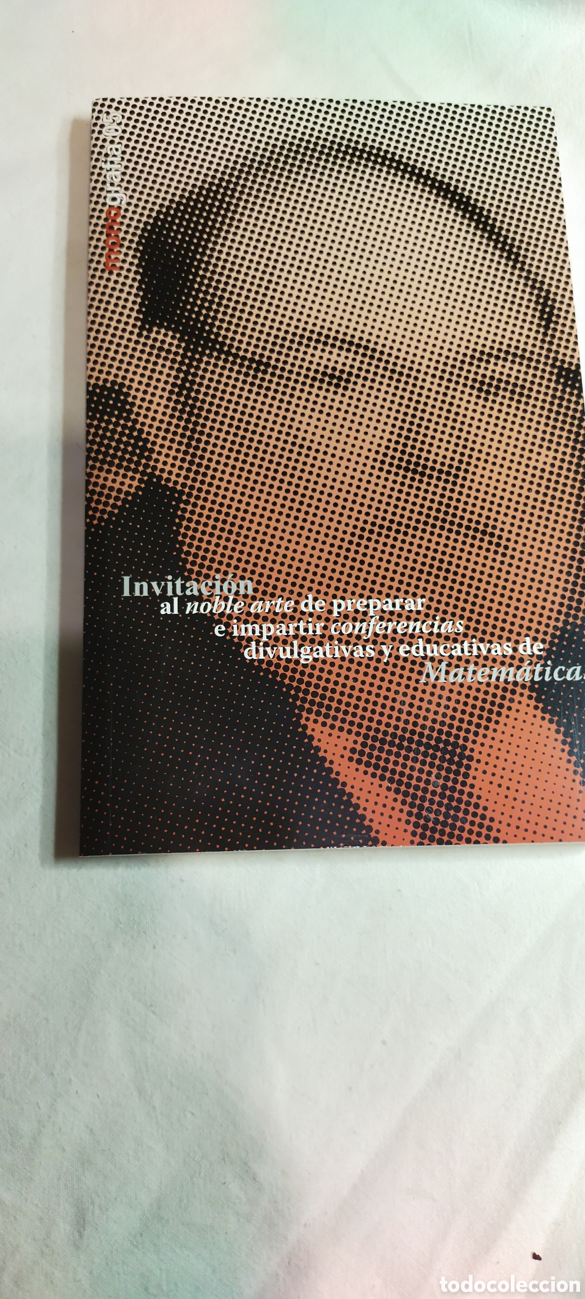 Second hand books of Sciences: Invitaci&oacute;n al noble arte de preparar e impartir conferencias divulgativa. Matem&aacute;ticas