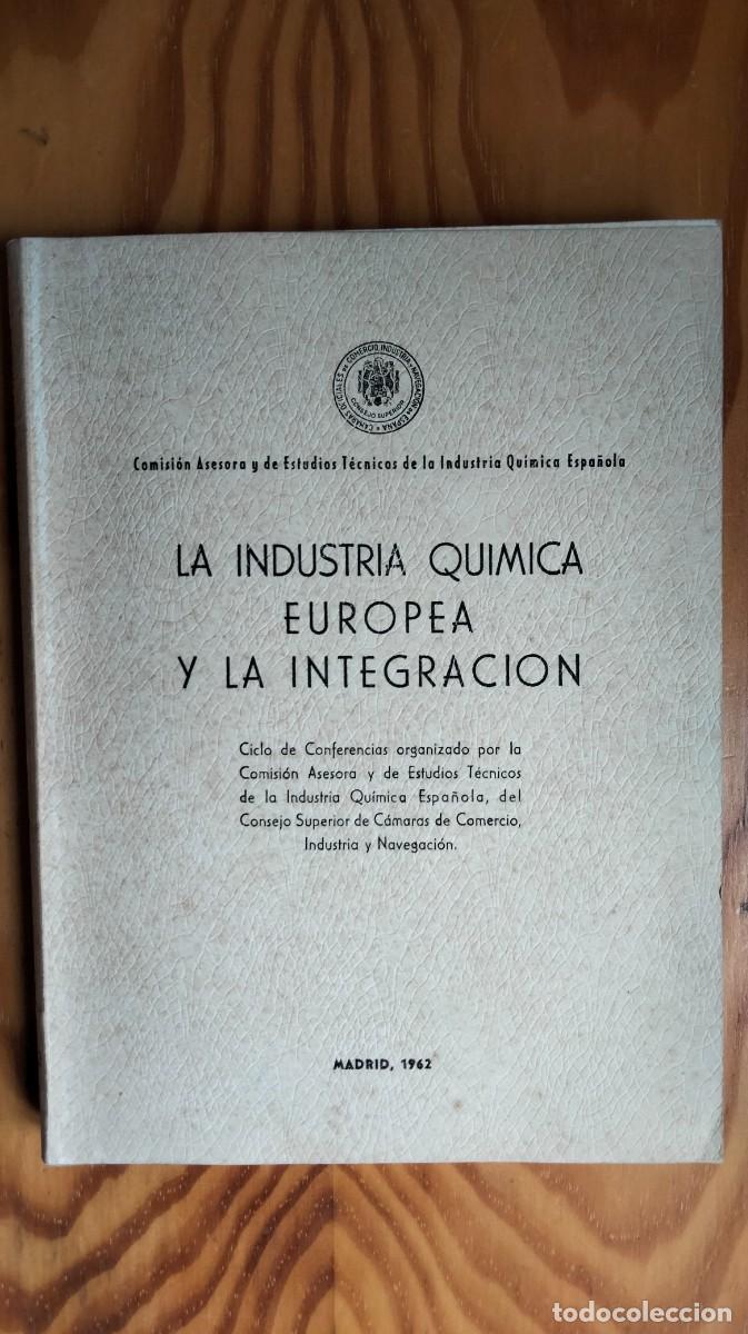 Gebrauchte B&uuml;cher der Wissenschaften: LA INDUSTRIA QU&Iacute;MICA EUROPEA Y LA INTEGRACI&Oacute;N &ndash; MADRID, 1962