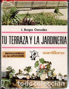 Second hand books: Tu terraza y la jardiner&iacute;a, J. Burgos Gonz&aacute;lez