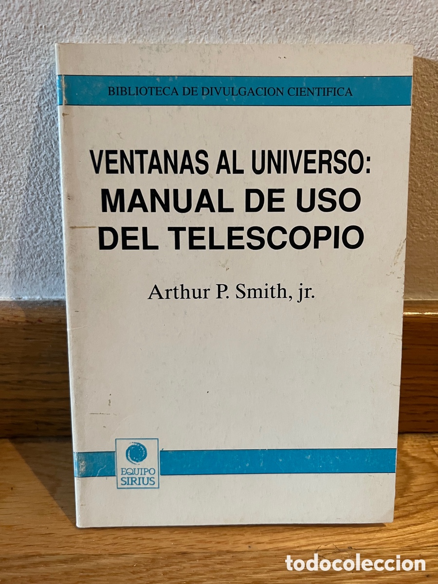 Second hand books of Sciences: Ventanas al universo: Manual de uso del telescopio Arthur P. Smith, jr.