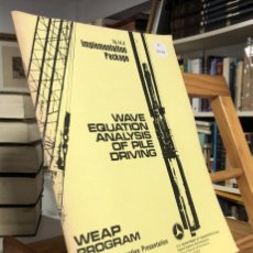 Libros de segunda mano: WAVE EQUATION ANALYSIS OF PILE DRIVING WEAP PROGRAM. VOLUMEN IV NARRATIVE PRESENTATION