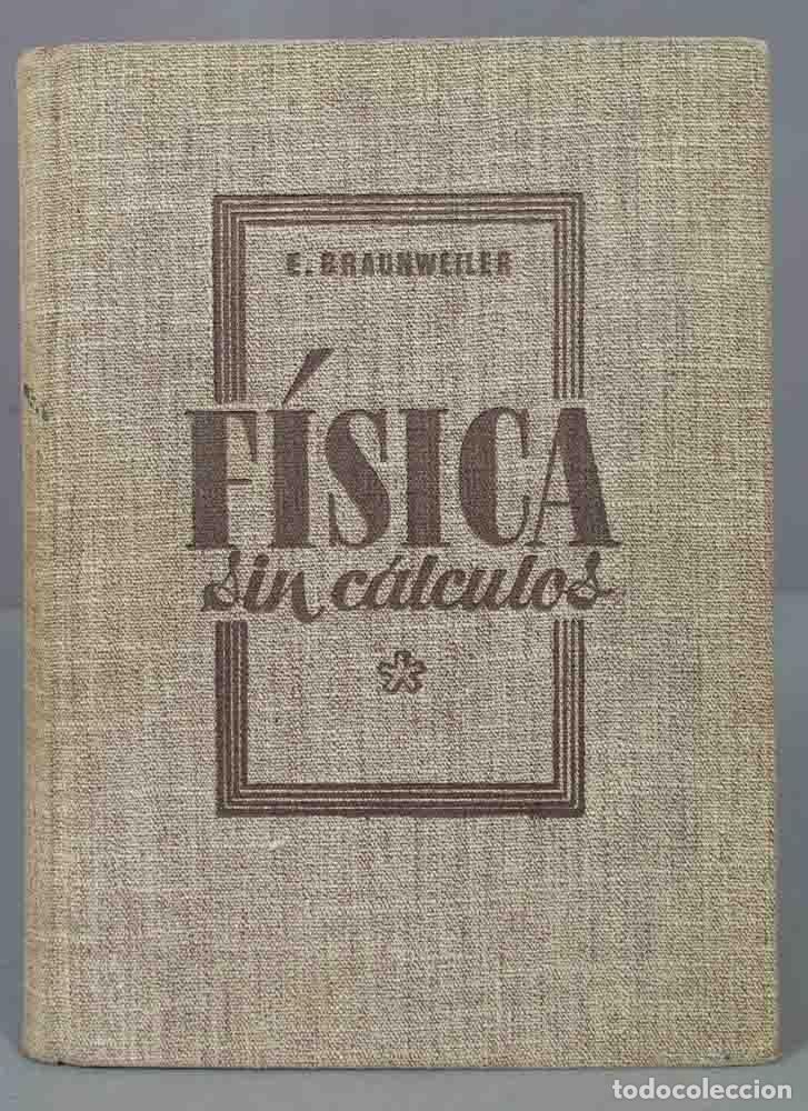 Libros de segunda mano de ciencias: F&iacute;sica sin calculos. Braunweile - Foto 1