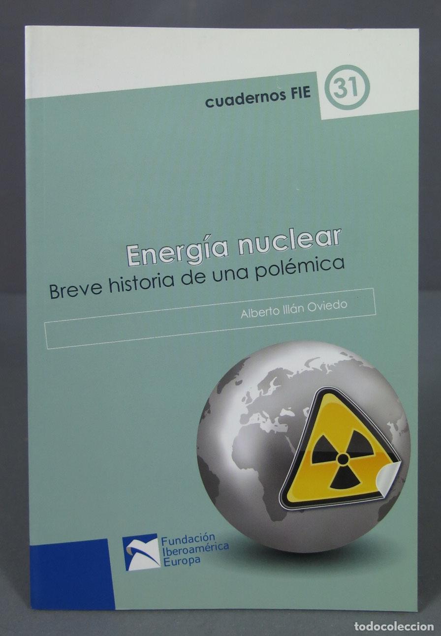 Libros de segunda mano de ciencias: Energ&iacute;a nuclear. Alberto Ill&aacute;n Oviedo - Foto 1